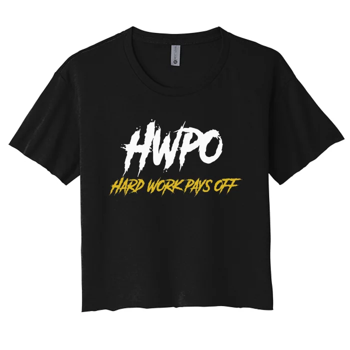 HWPO Hard Work Pays Off Motivate And Hustle Women's Crop Top Tee