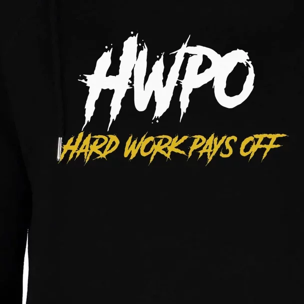 HWPO Hard Work Pays Off Motivate And Hustle Womens Funnel Neck Pullover Hood