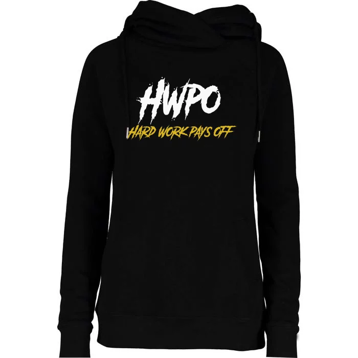 HWPO Hard Work Pays Off Motivate And Hustle Womens Funnel Neck Pullover Hood