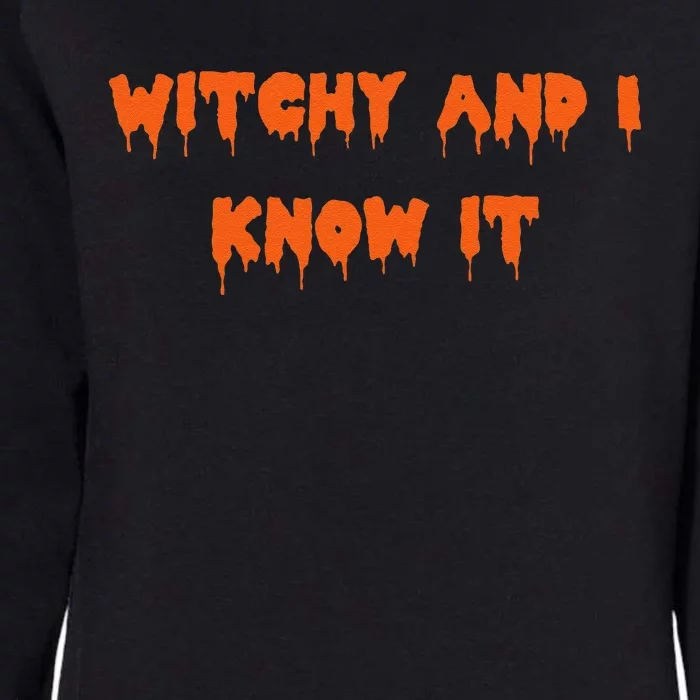 Happy Halloween Witchy And I Know It Spooky Costume Womens California Wash Sweatshirt