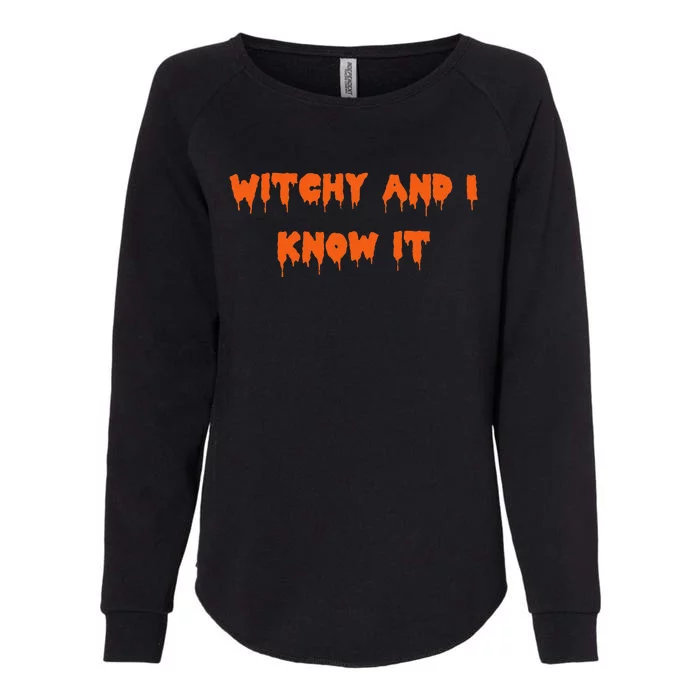 Happy Halloween Witchy And I Know It Spooky Costume Womens California Wash Sweatshirt