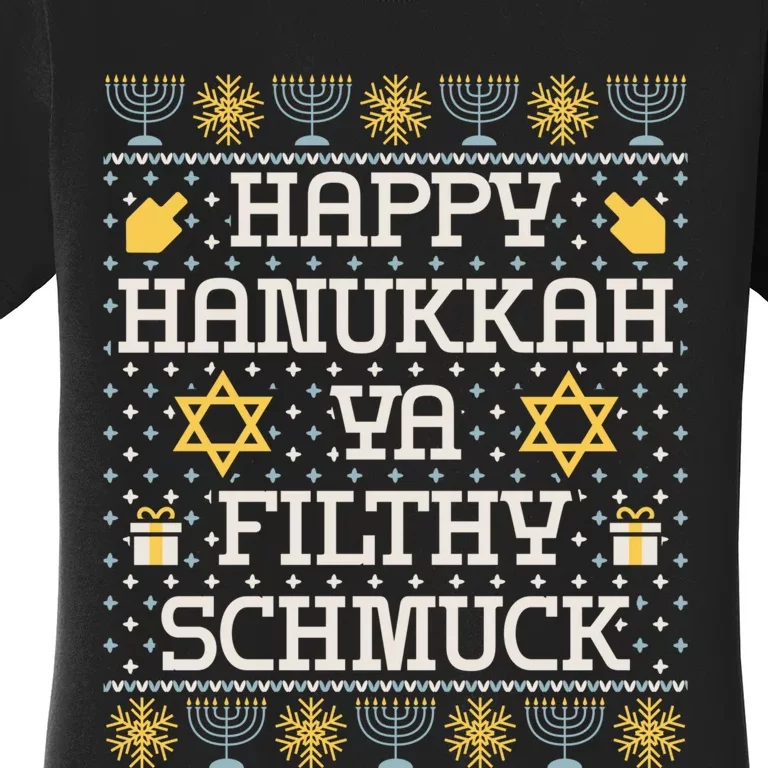 Happy Hanukkah Ya Filthy Schmuck, Funny Hanukkah Idea Women's T-Shirt