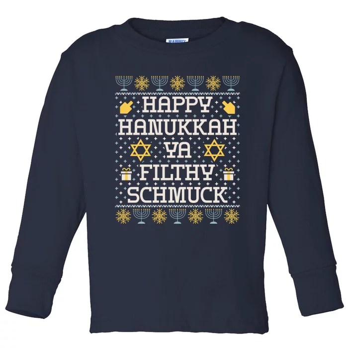 Happy Hanukkah Ya Filthy Schmuck Funny Hanukkah Idea Toddler Long Sleeve Shirt