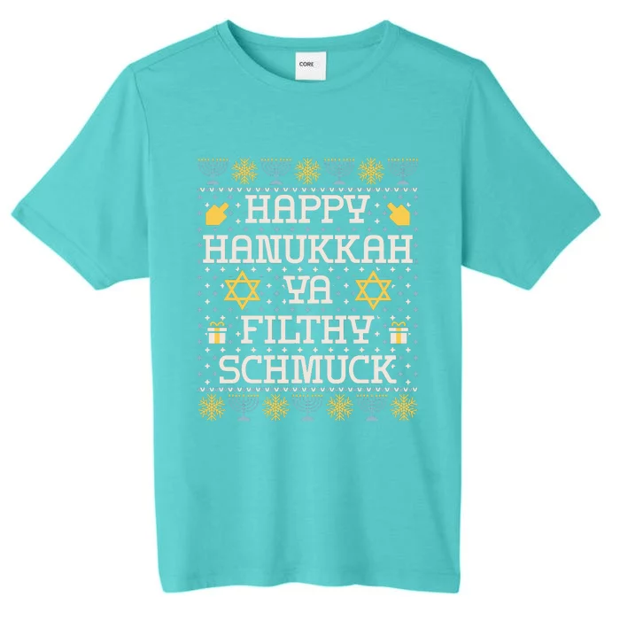 Happy Hanukkah Ya Filthy Schmuck Funny Hanukkah Idea ChromaSoft Performance T-Shirt