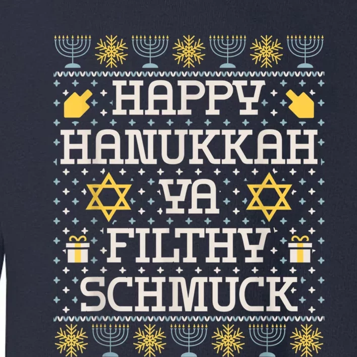 Happy Hanukkah Ya Filthy Schmuck, Funny Hanukkah Gift Toddler Sweatshirt