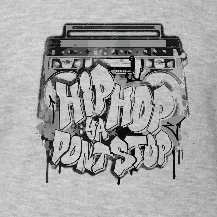 Hip Hop Ya Dont Stop Old School 80s 90s Boombox Toddler Sweatshirt