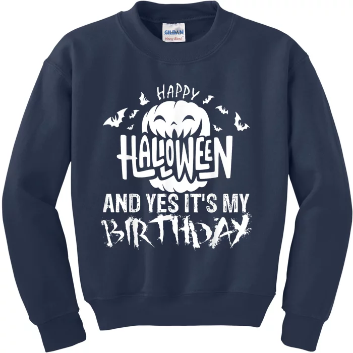 Happy Halloween & Yes Its My Birthday Halloween Day Party Kids Sweatshirt