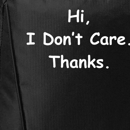 Hi, I Don't Care. Thanks. City Backpack