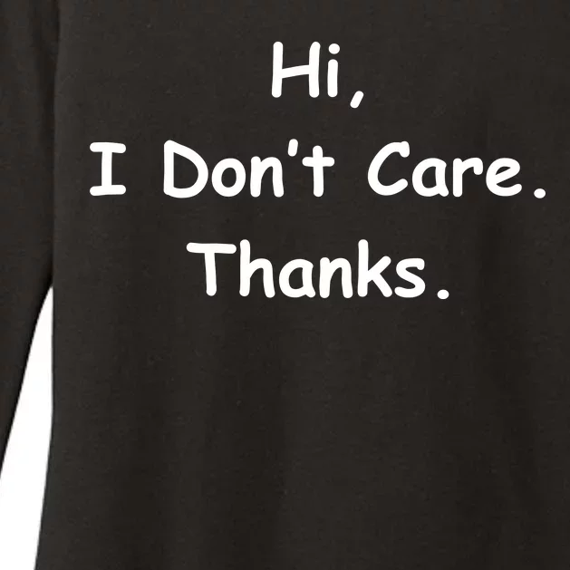 Hi, I Don't Care. Thanks. Womens CVC Long Sleeve Shirt