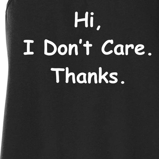 Hi, I Don't Care. Thanks. Women's Racerback Tank