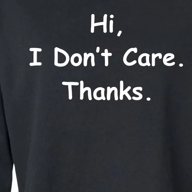 Hi, I Don't Care. Thanks. Cropped Pullover Crew