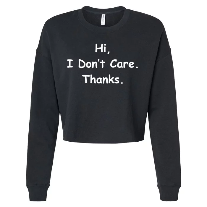 Hi, I Don't Care. Thanks. Cropped Pullover Crew