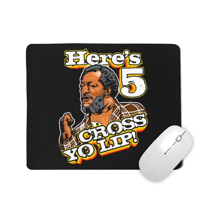 Here Is 5 Cross Yo Lip Son In Sanford City Mousepad