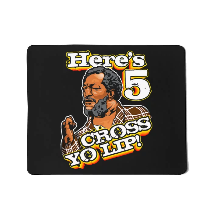 Here Is 5 Cross Yo Lip Son In Sanford City Mousepad