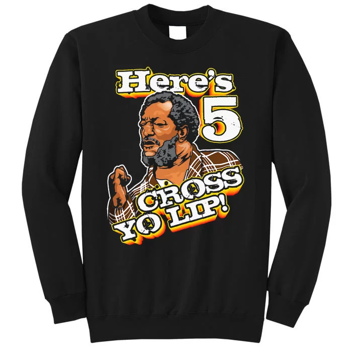 Here Is 5 Cross Yo Lip Son In Sanford City Tall Sweatshirt