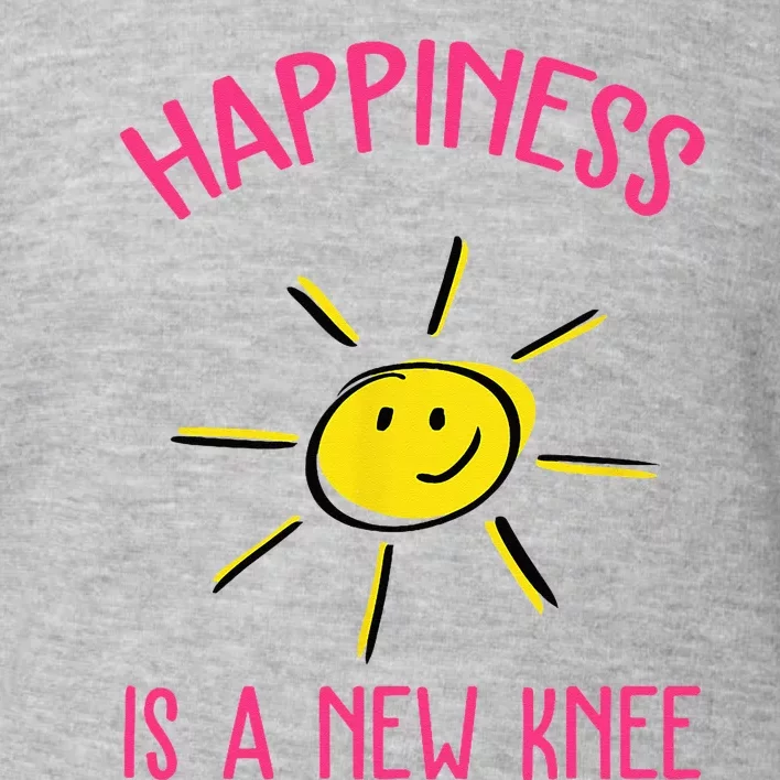 Happiness Is A New Knee Replacement Toddler Sweatshirt