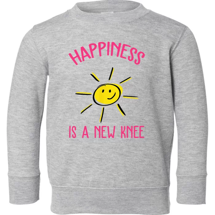 Happiness Is A New Knee Replacement Toddler Sweatshirt