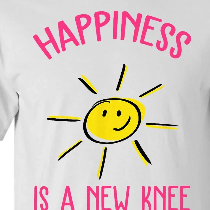 Happiness Is A New Knee Replacement Tall T-Shirt