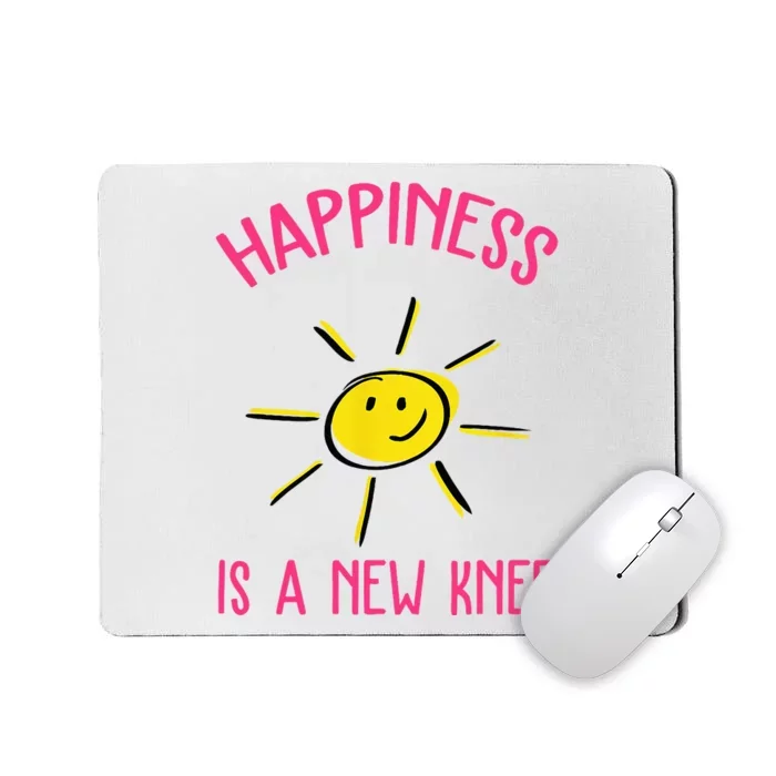 Happiness Is A New Knee Replacement Mousepad