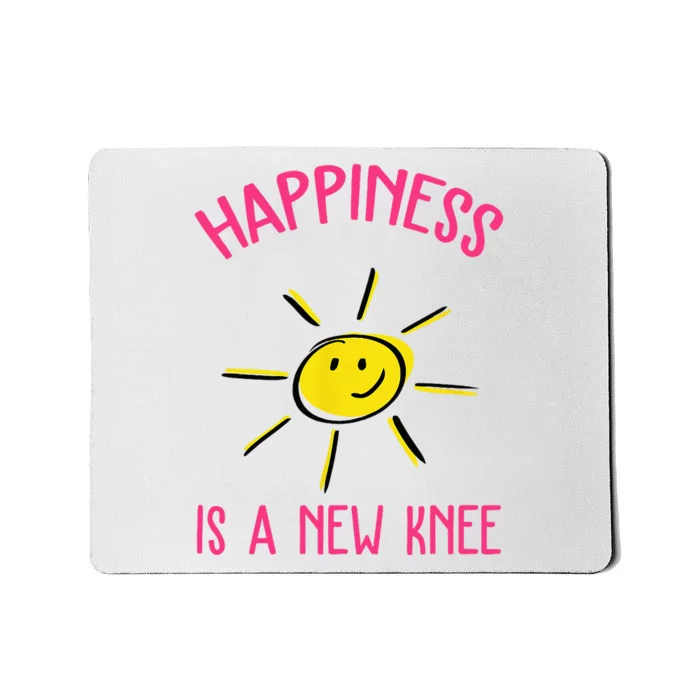 Happiness Is A New Knee Replacement Mousepad