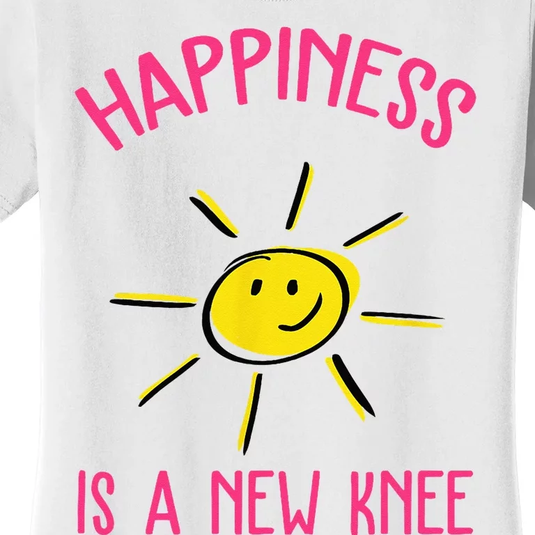 Happiness Is A New Knee Replacement Women's T-Shirt