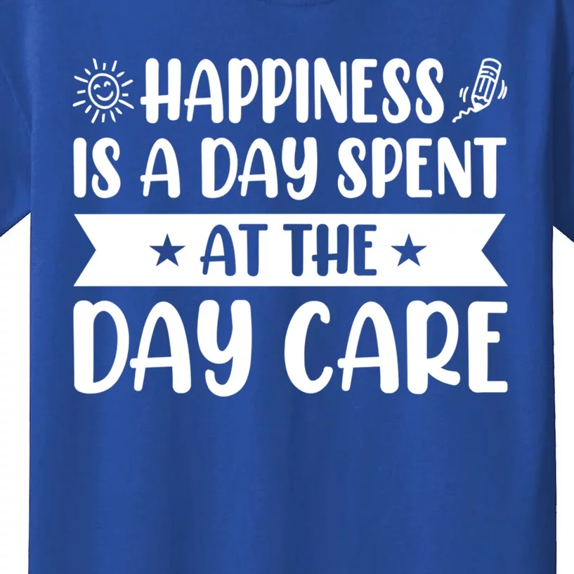 Happiness Is A Day Spent At The Day Care Sitter Daycare Gift Kids T-Shirt