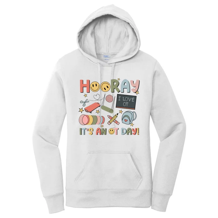 Hooray It’S An Ot Day Occupational Therapy Back To School Women's Pullover Hoodie