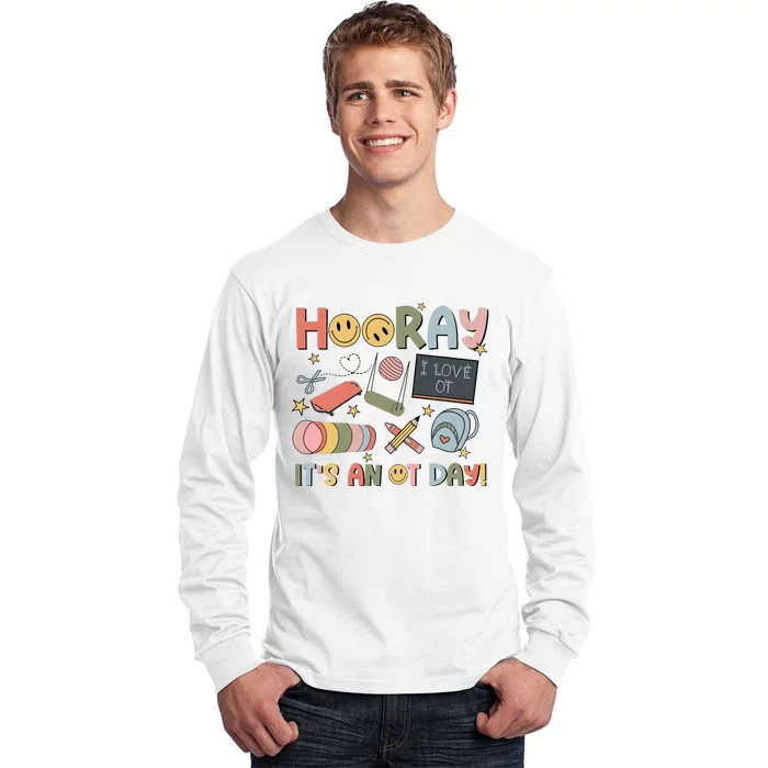 Hooray It’S An Ot Day Occupational Therapy Back To School Tall Long Sleeve T-Shirt