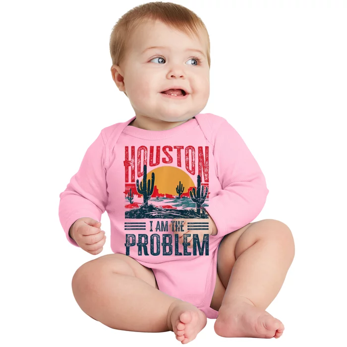 Houston I Am The Problem Funny Texas Baby Long Sleeve Bodysuit