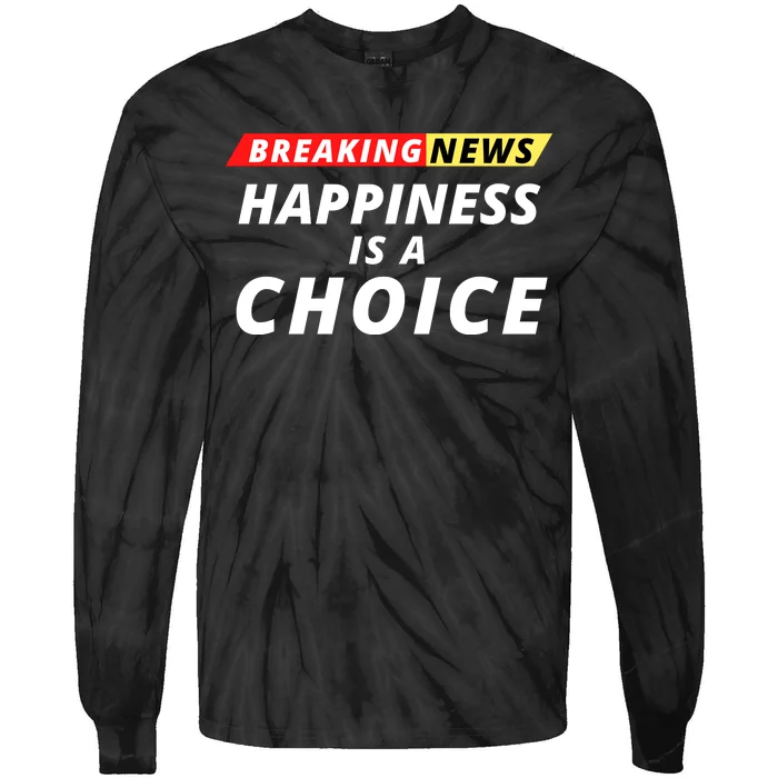 Happiness Is A Choice Breaking News Funny Breaking News Men Tie-Dye Long Sleeve Shirt