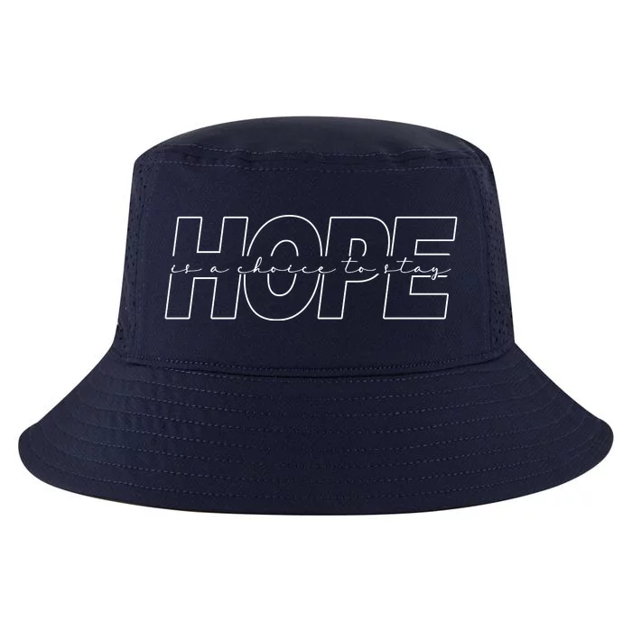 Hope Is A Choice To Stay Positive Quote Cool Comfort Performance Bucket Hat