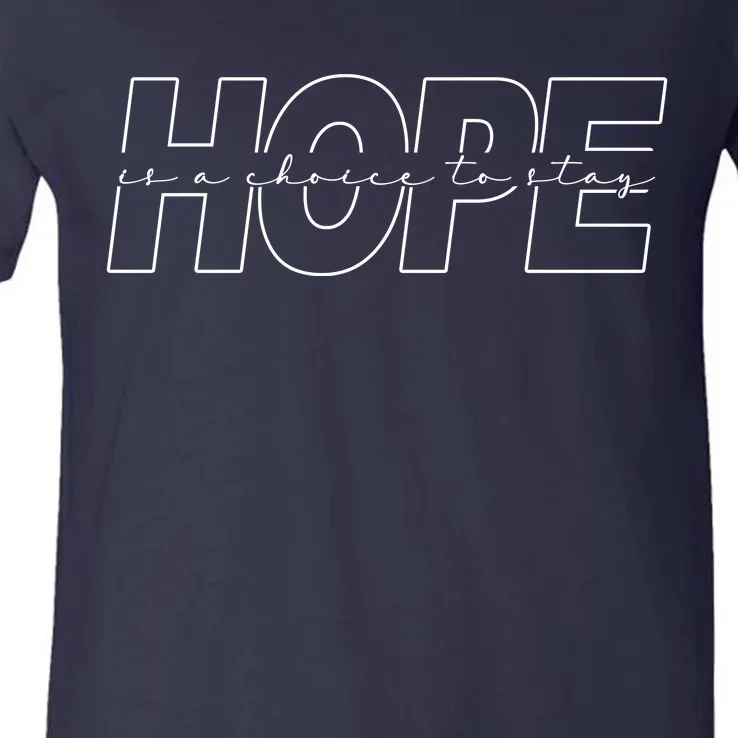 Hope Is A Choice To Stay Positive Quote V-Neck T-Shirt