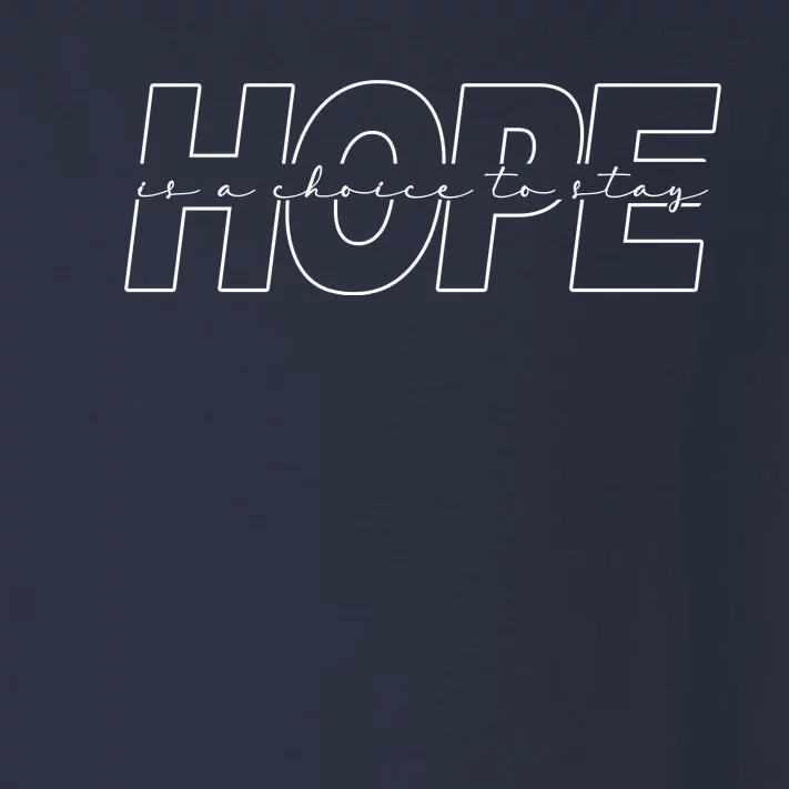 Hope Is A Choice To Stay Positive Quote Toddler Long Sleeve Shirt