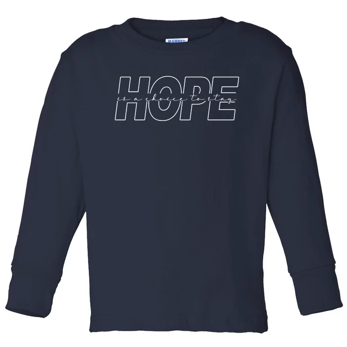 Hope Is A Choice To Stay Positive Quote Toddler Long Sleeve Shirt