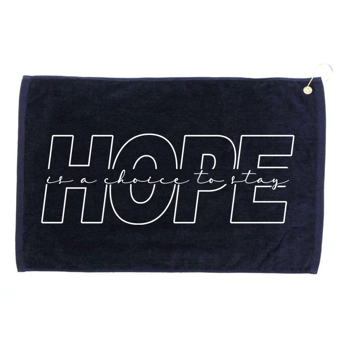 Hope Is A Choice To Stay Positive Quote Grommeted Golf Towel