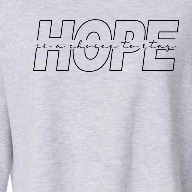 Hope Is A Choice To Stay Positive Quote Cropped Pullover Crew