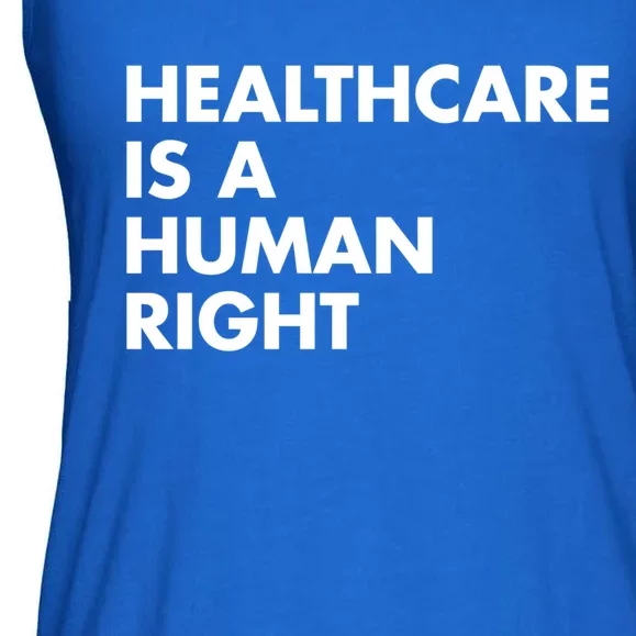 Healthcare Is A Hu Right Gift Ladies Essential Flowy Tank