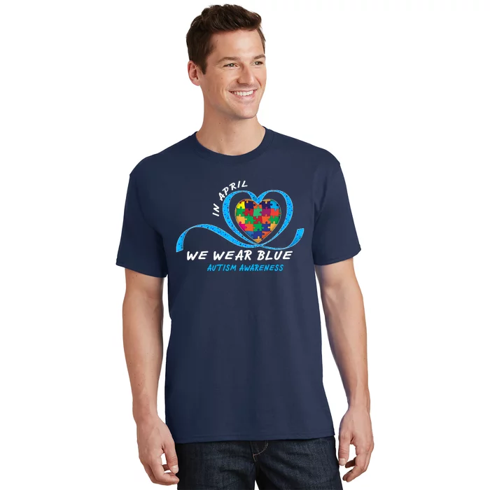 Heart In April We Wear Blue Love Hope Faith Autism Awareness T-Shirt