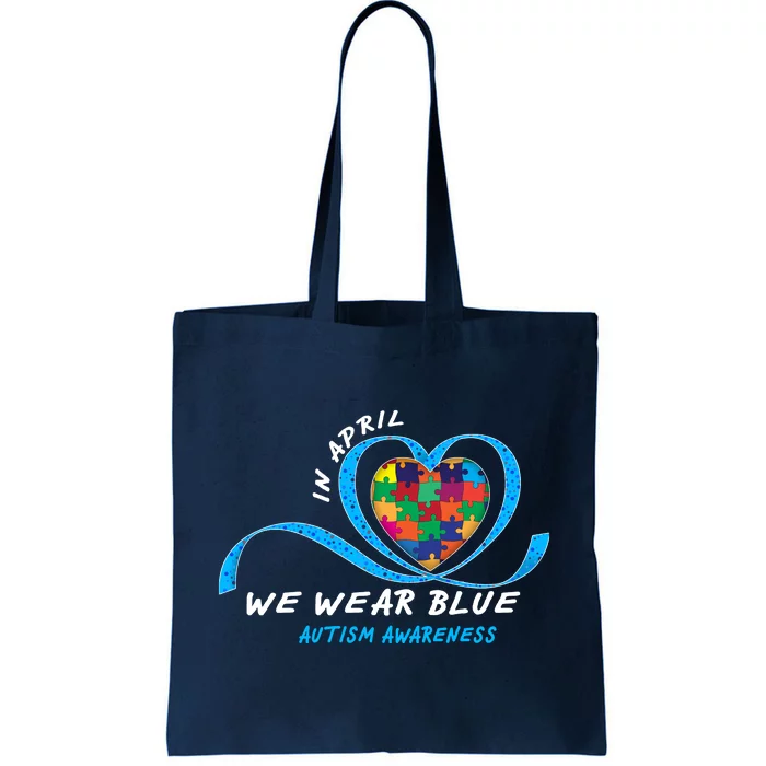 Heart In April We Wear Blue Love Hope Faith Autism Awareness Tote Bag