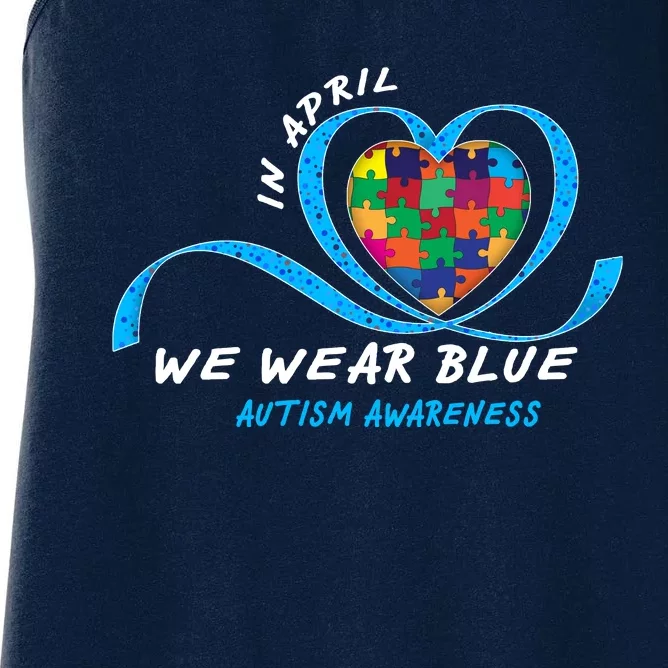 Heart In April We Wear Blue Love Hope Faith Autism Awareness Women's Racerback Tank