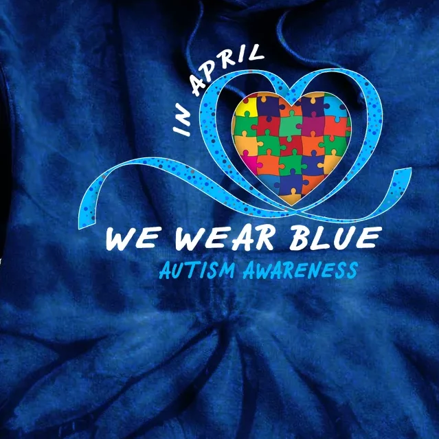 Heart In April We Wear Blue Love Hope Faith Autism Awareness Tie Dye Hoodie