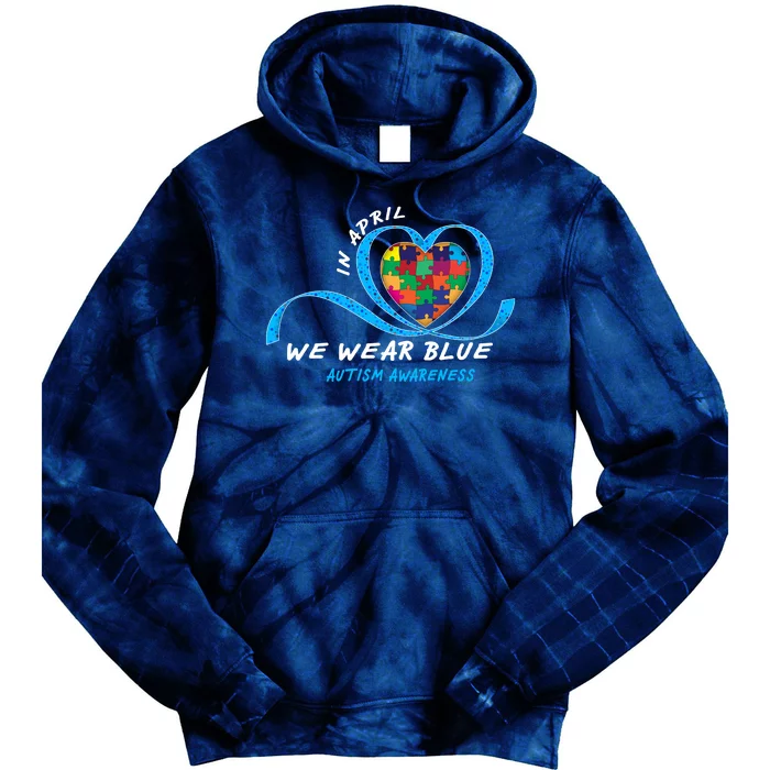 Heart In April We Wear Blue Love Hope Faith Autism Awareness Tie Dye Hoodie