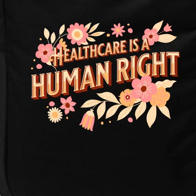 Healthcare Is A Hu Right Gift Impact Tech Backpack