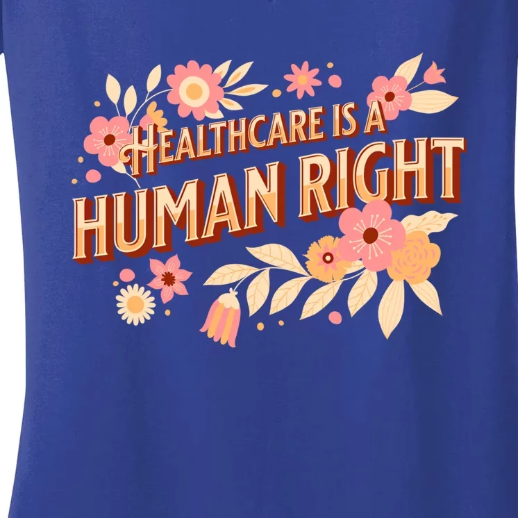 Healthcare Is A Hu Right Gift Women's V-Neck T-Shirt