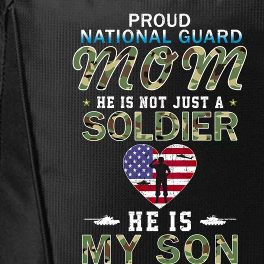 He Is A Soldier And He Is My Son Proud National Guard Mom Army Gift City Backpack