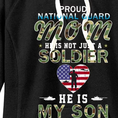 He Is A Soldier And He Is My Son Proud National Guard Mom Army Gift Women's Fleece Hoodie