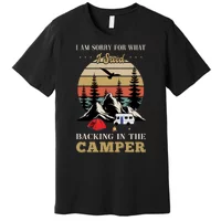 Humor I Am Sorry For What I Said Backing In The Camper Retro T-Shirt