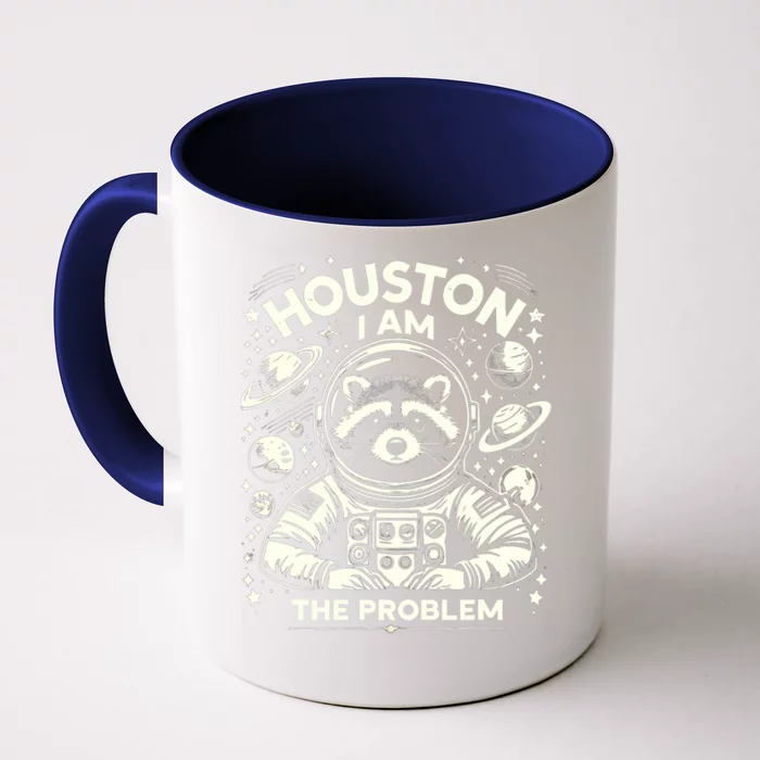 Houston I Am The Problem Funny Space Lovers Astronaut Front & Back Coffee Mug