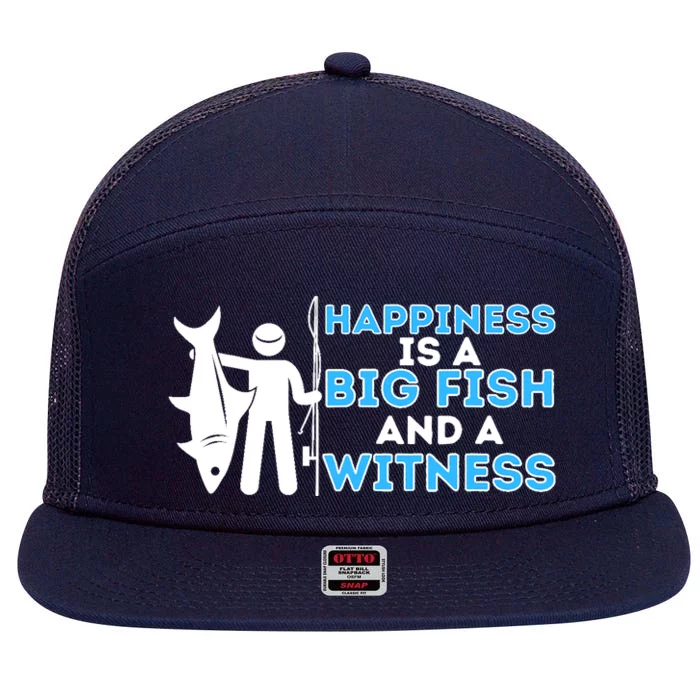 Happiness Is A Big Fish And A Witness - Fishing & Fisherman 7 Panel Mesh Trucker Snapback Hat