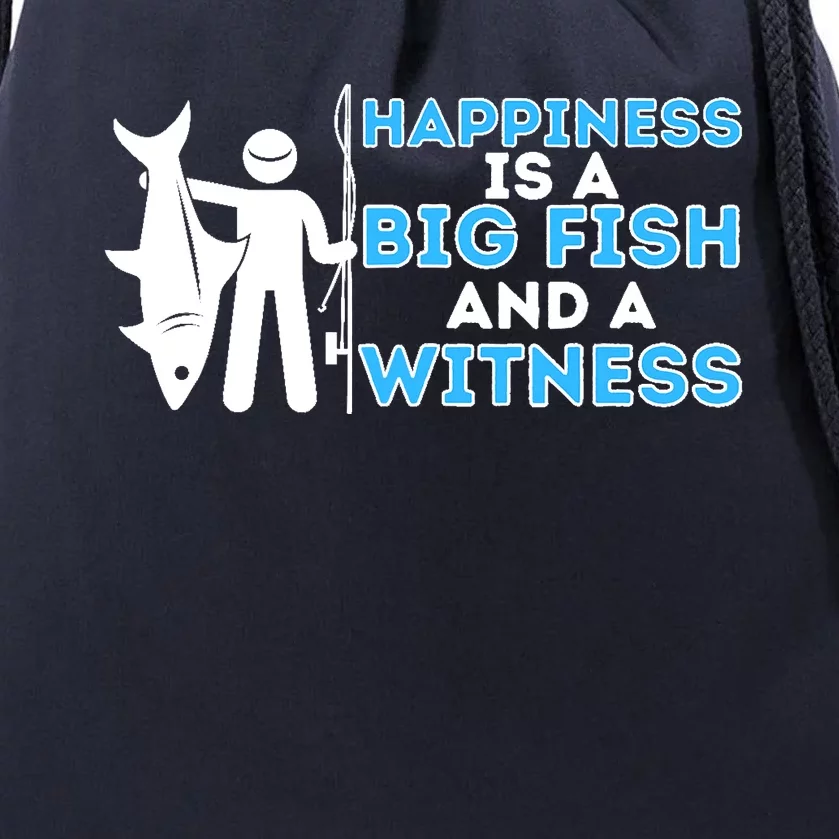 Happiness Is A Big Fish And A Witness - Fishing & Fisherman Drawstring Bag